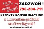KREDYTY KONSOLIDACYJNE/ GOTÓWKOWE – jedna NISKA rata,zamiast kilku!Cała Polska!
