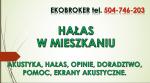 Hałas w mieszkaniu, od sąsiada, tel. 504-746-203, pomoc, pomiary, opinia.  Hałaśliwy sąsiad. G