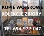 KUPIE WOJSKOWE STARE KOLEKCJE,ZBIORY TELEFON 694-972-047