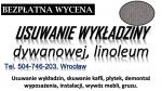 Usunięcie płytek pcv i wykładziny, Wrocław, tel. 504-746-203. Zerwanie podłogi