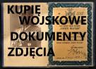 KUPIĘ WOJSKOWE STARE DOKUMENTY,ZDJĘCIA,LEGITYMACJE TELEFON 694-972-047