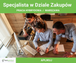 Specjalista w Dziale Zakupów - praca hybrydowa – Warszawa