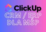 Zarządzaj zadaniami efektywnie - wdrożenie ClickUp - CRM, ERP dla MŚP