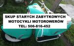 KUPIĘ STARE ZABYTKOWE MOTOCYKLE MOTOROWERY MOTORÓW =SKUP MOTORÓW MOTOCYKLI MOTOCYKLE-