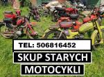 SKUP STARYCH ZABYTKOWYCH MOTOCYKLI MOTOROWERÓW MOTORÓW MOTORY ZABYTKI